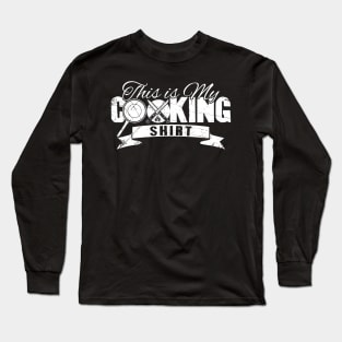 This is my cooking shirt Long Sleeve T-Shirt